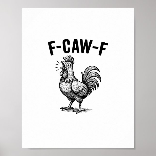 Affiche Graphique de poulet F-Caw-F drôle Sarcastique Oise (Devant)