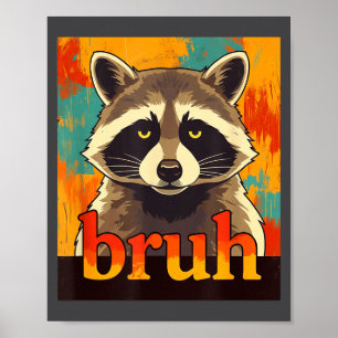 Affiche Graphique de Raton Laveur Drôle Bruh Mème Adolesce