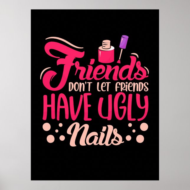 Affiche Great Friends Have Ugly Nails (Devant)