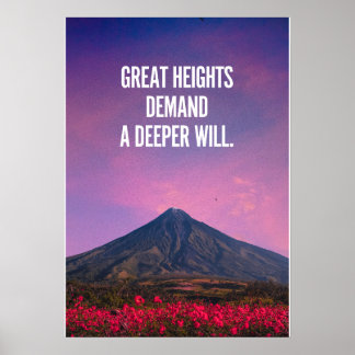 Affiche Great heights demand a deeper will. Inspiration