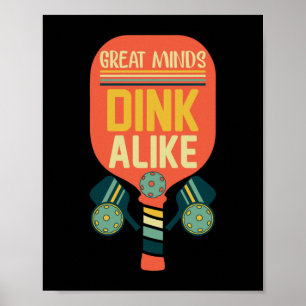 Affiche Great Minds Dink Alike Funny Pickleball