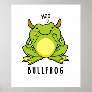 Affiche Grenouille à taureaux Funny Animal Frog Pun