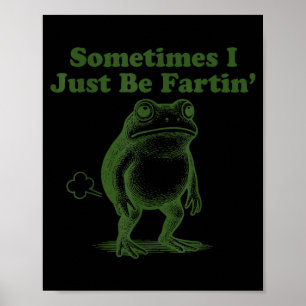 Affiche Grenouille Drôle Parfois Je Fais Seulement Des Pet