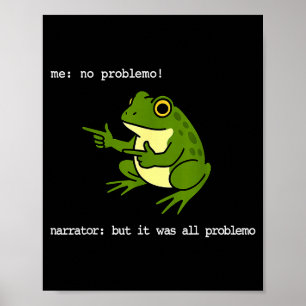 Affiche Grenouille Me No Problemo Narrateur Mais C'était T