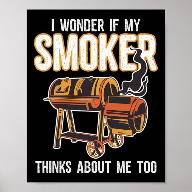Affiche Grilade Bbq Drôle Je Me Demande Si Mon Fumoir Pens (Devant)