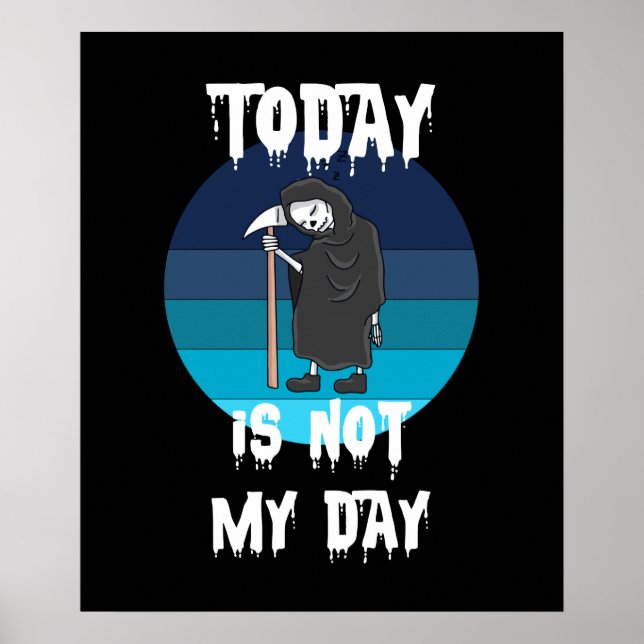Affiche Grim Reaper - Today Is Not My Day (Devant)