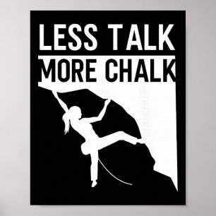 Affiche grimpeur d'escalade Rock Climber Less Talk More Ch