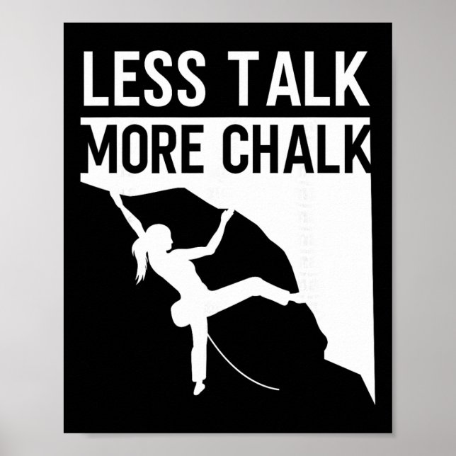 Affiche grimpeur d'escalade Rock Climber Less Talk More Ch (Devant)