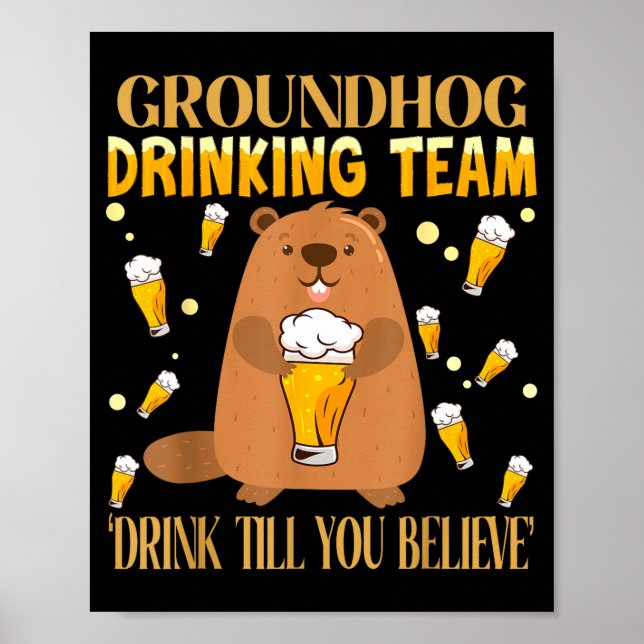 Affiche Groundhog Day Drinking Team Drink Until You Believ (Devant)