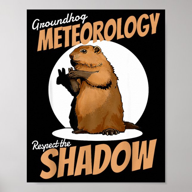 Affiche Groundhog Day Funny Rodent Respect The Shadow Mete (Devant)