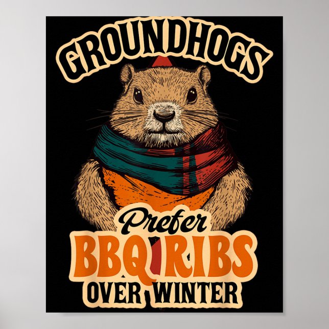Affiche Groundhogs Prefer Bbq Ribs Over Winter - Funny Des (Devant)