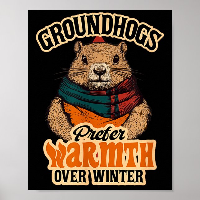 Affiche Groundhogs Prefer Warmth Over Winter Cozy February (Devant)