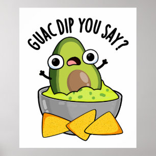Affiche Guac Dip You Say Blague Dip de Guacamole Drôle 