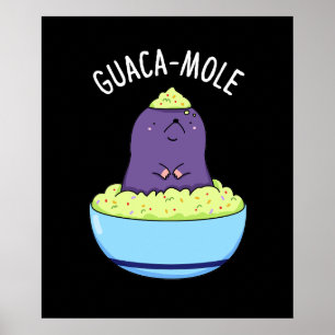 Affiche Guacamole Funny Mole Dans Guacamole Dip Pun Dark B