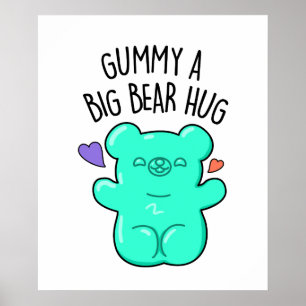 Affiche Gummy A Big Bear Hug Funny Candy Gummy Bear Pun