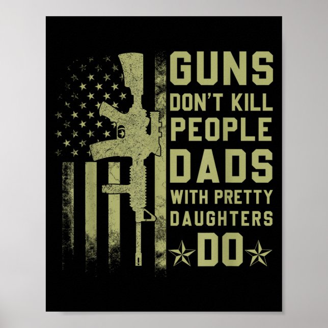 Affiche Guns Don't Kill People Dads With Pretty Daughters  (Devant)