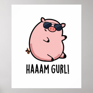 Affiche Haaam Gurl Funny Pig Pun