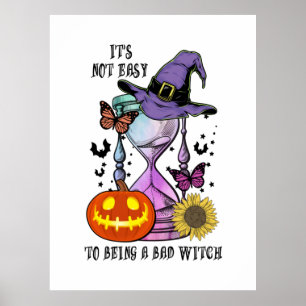 Affiche Halloween It Is Not Easy To Being A Witch Birthday