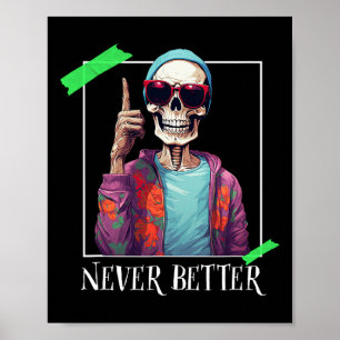 Affiche Halloween jamais mieux Skeleton drôle Skull