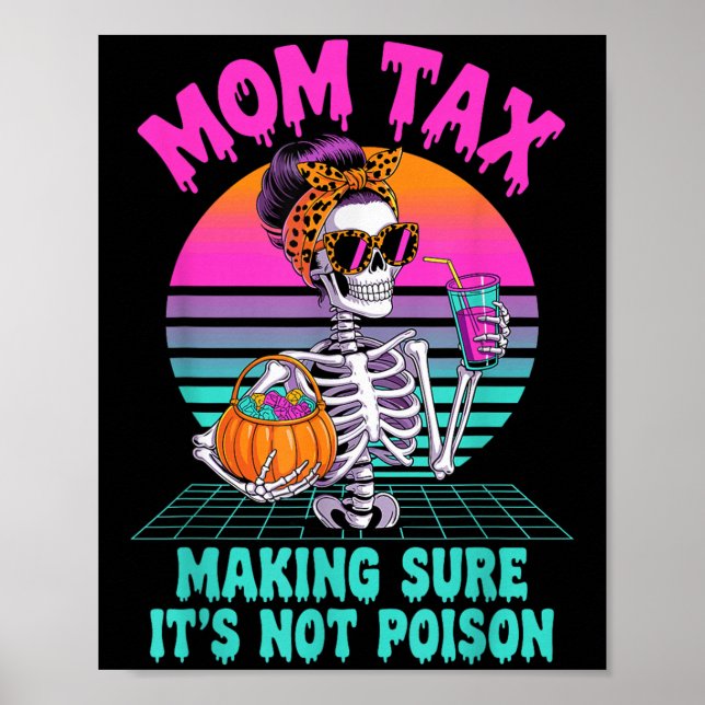 Affiche Halloween Mom Tax Making Sure It's Not Ison Skelet (Devant)