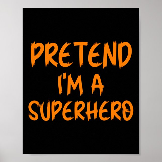 Affiche Halloween Pretend I'm Superhero Costume Lazy Super (Devant)