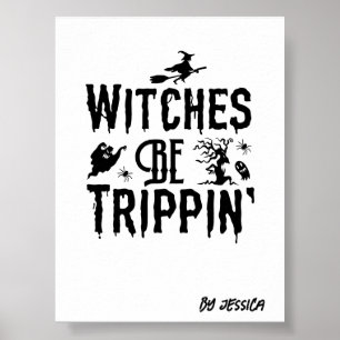 Affiche Halloween sorcières être Trippin Nom personnalisé