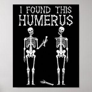 Affiche Halloween Squelette J'Ai Trouvé Humerus Costume Dr