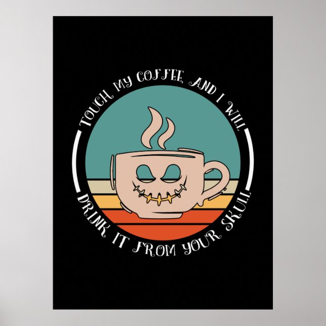 Affiche Halloween Touch My Coffee And I Will Xmas (Devant)