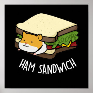 Affiche Ham Sandwich Funny Hamster Pun Dark BG