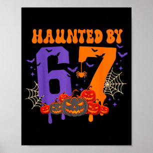 Affiche Hanté par 67 – Drôle Six Sept Mème 6 7 Halloween