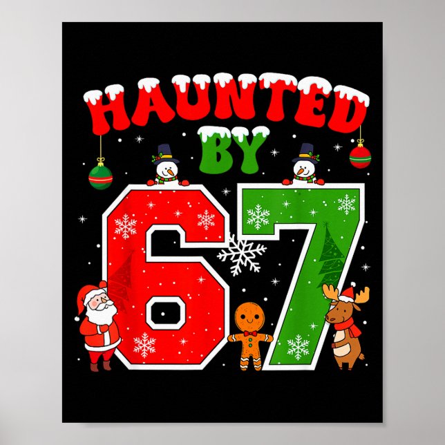 Affiche Hanté par 67 drôle Six Seven Meme 6 7 Noël _ (Devant)