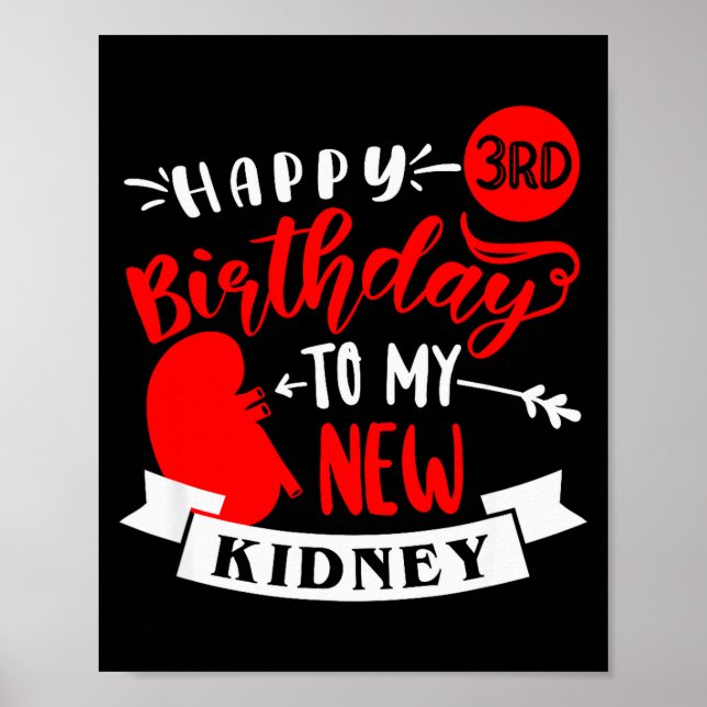 Affiche Happy 3rd Birthday To My New Kidney, Transplant An (Devant)