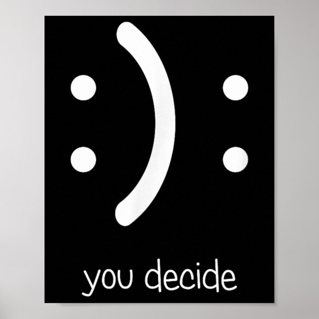 Affiche Happy Face Sad Face I Smile You Decide  (Devant)
