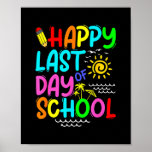 Affiche Happy Last Day Of School Teacher Summer<br><div class="desc">Happy Last Day Of School Teacher Summer Sunglasses Gift. Perfect gift for your dad,  mom,  papa,  men,  women,  friend and family members on Thanksgiving Day,  Christmas Day,  Mothers Day,  Fathers Day,  4th of July,  1776 Independent day,  Veterans Day,  Halloween Day,  Patrick's Day</div>