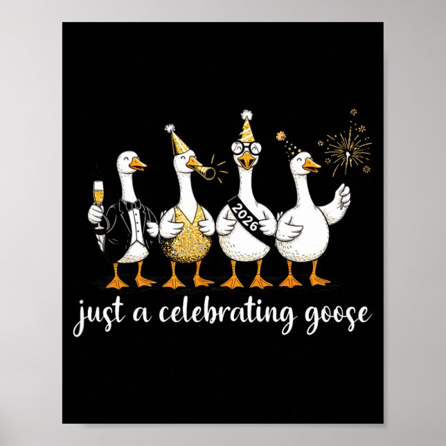 Affiche Happy New Year 2026 Funny Just A Celebrating Goose (Devant)