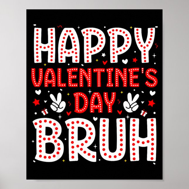 Affiche Happy Valentines Day Bruh Heart Love Valentine Boy (Devant)