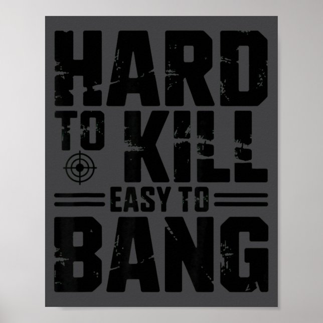 Affiche Hard To Kill Easy To Bang Sarcastic  (Devant)