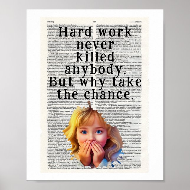 Affiche Hard work never killed anybody (Devant)