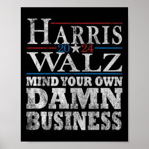 Affiche Harris Waltz 2024 Mind Your Own Business Tim Walz