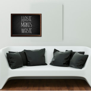 Affiche Haste est un gaspillage de la sagesse en disant af