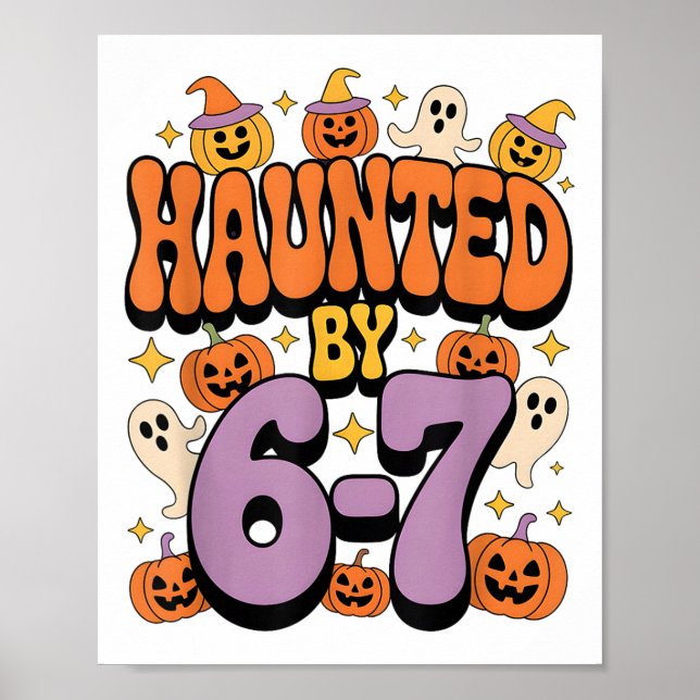 Affiche Haunted 67 Meme Six Seven 6-7 Funny Internet Joke  (Devant)