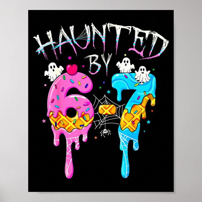 Affiche Haunted By 67 Ice Cream Drip Funny Six Seven Meme  (Devant)