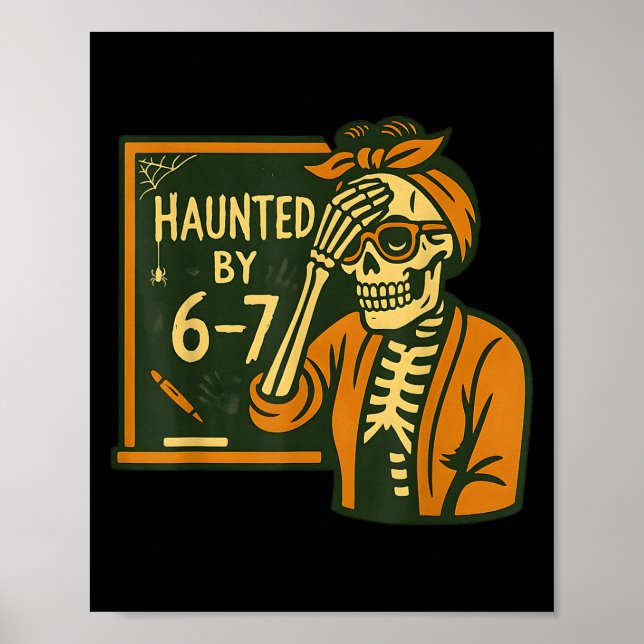 Affiche Haunted By 6-7 Funny Teacher 67 Halloween Skeleton (Devant)
