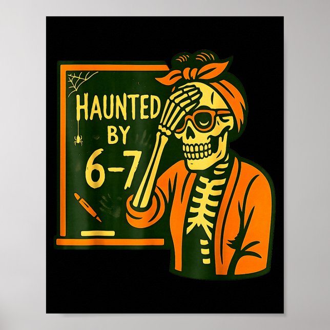 Affiche Haunted By 6 7 Funny Teacher 67 Halloween Skeleton (Devant)