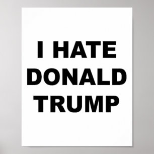 Affiche Haut Qui Dit Que Je Déteste Donald Trump Anti - Tr