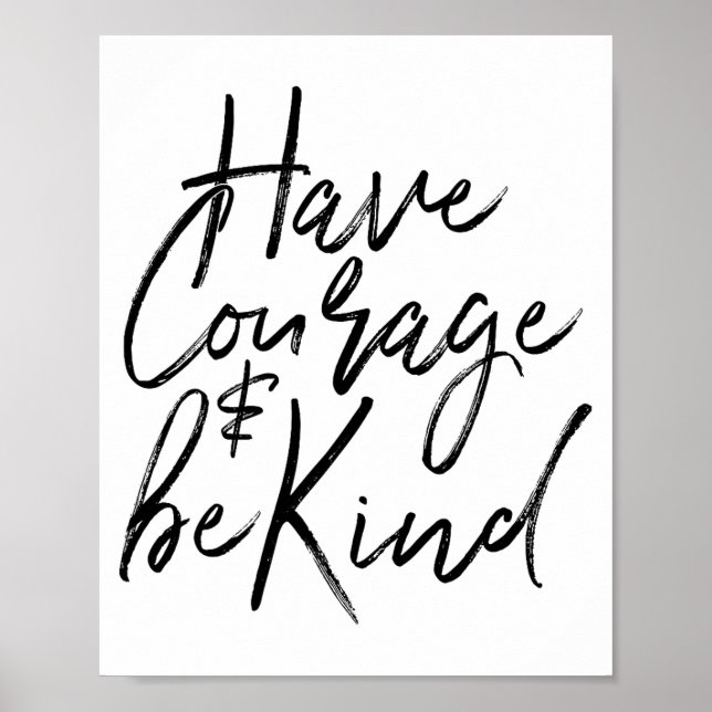Affiche Have Courage And Be Kind Courageous Quote Men Wome (Devant)