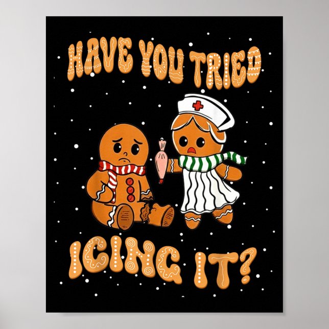 Affiche Have You Tried Icings It Gingerbread Nurse Christm (Devant)
