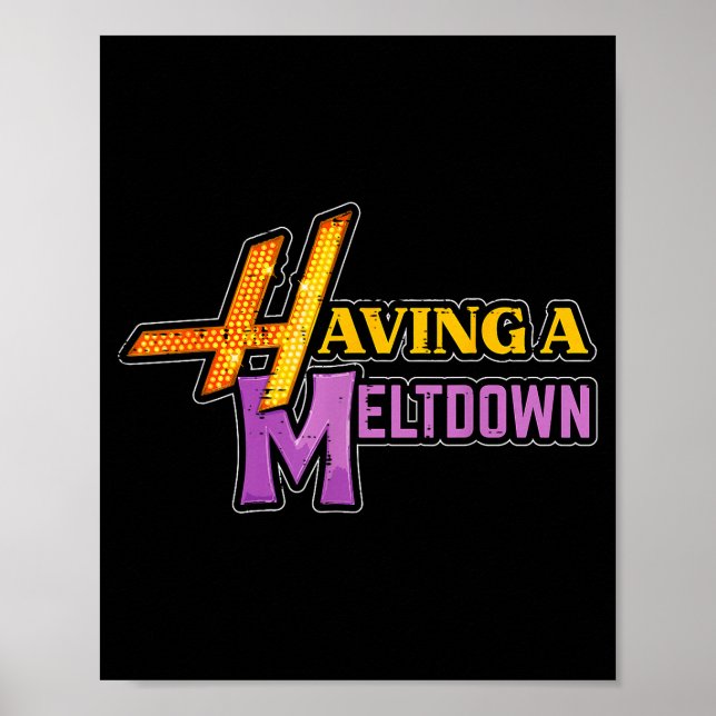 Affiche Having A Meltdown Funny Saying Quote Humor Women G (Devant)