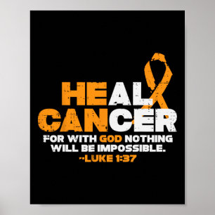 Affiche He Can Heal Cancer Orange Ribbon Leukemia Aware Ch