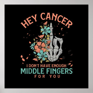 Affiche Hé cancer je n'ai pas assez de doigts du milieu